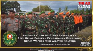 Anggota Kodim 1016/Plk Laksanakan Apel Gelar Pasukan Pengamanan Kunjungan Kerja Wapres RI di Wilayah Kalteng